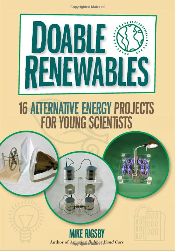 Doable Renewables: 16 Alternative Energy Projects for Young Scientists