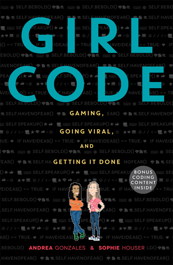 Girl Code: Gaming, Going Viral and Getting it Done