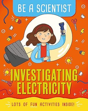 Investigating Electricity (Be a Scientist)